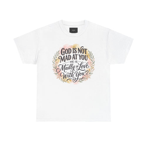 God is Not Mad At You, He is Madly In Love With You