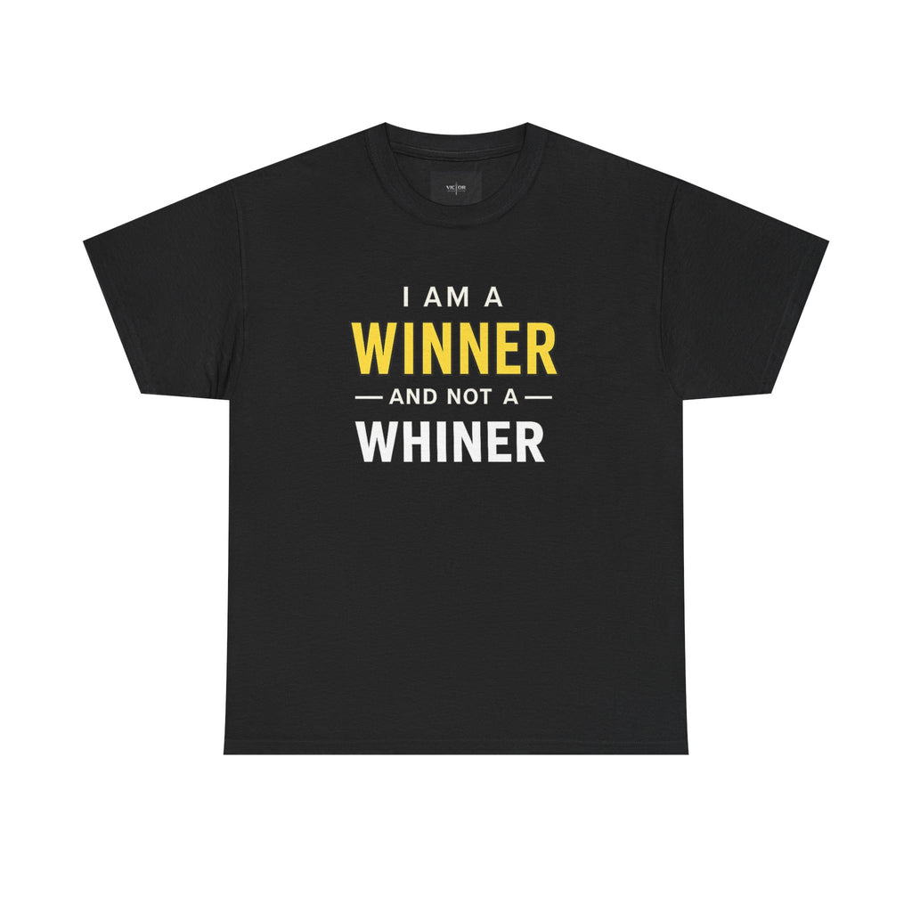 I Am A Winner And Not A Whiner Tee — Motivational Graphic T-Shirt