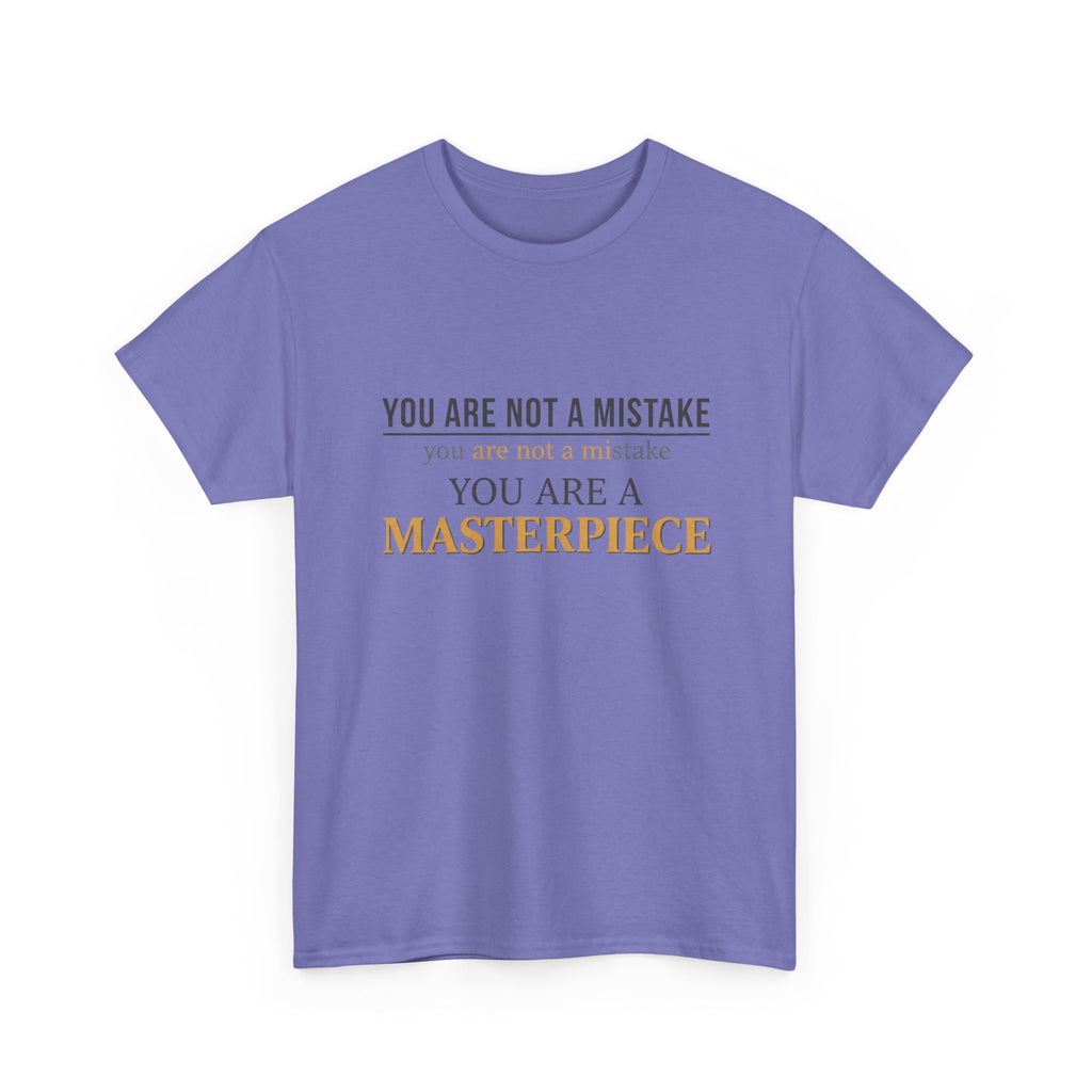 You Are Not A Mistake You Are A Masterpiece