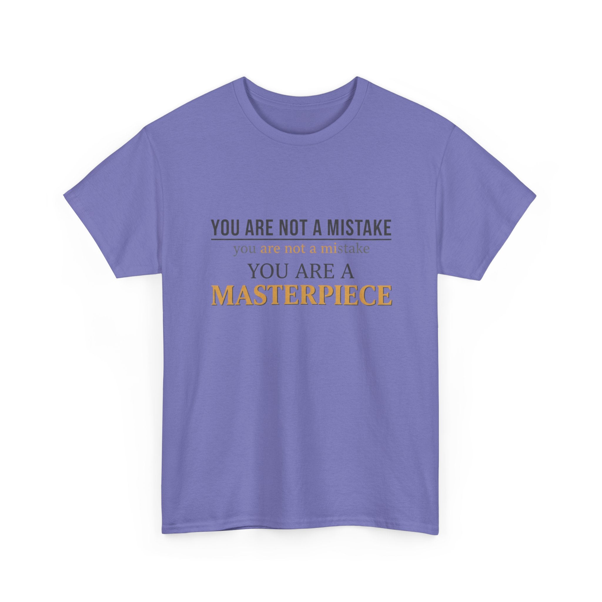You Are Not A Mistake You Are A Masterpiece