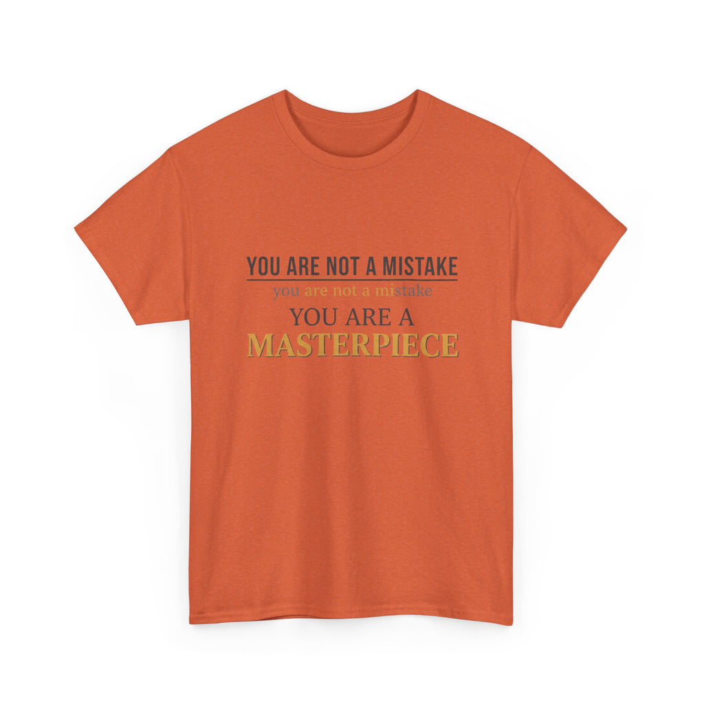 You Are Not A Mistake You Are A Masterpiece