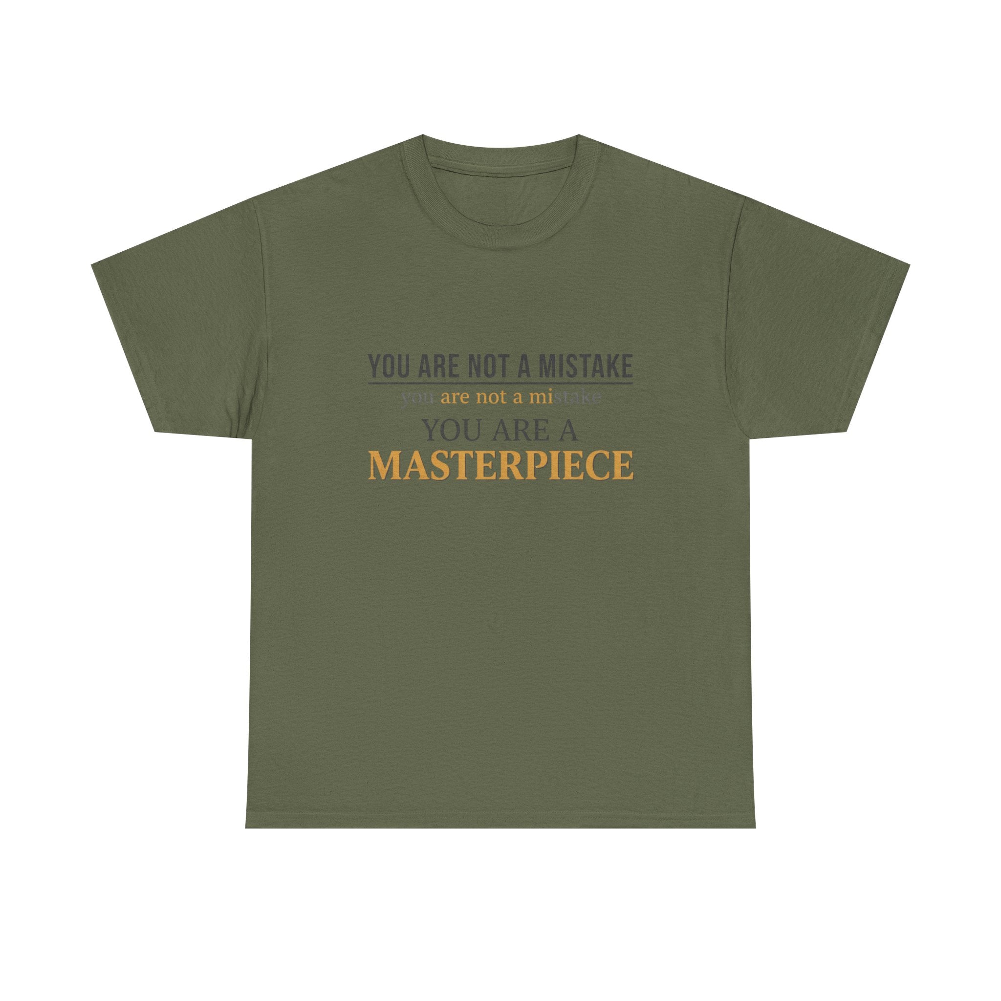 You Are Not A Mistake You Are A Masterpiece