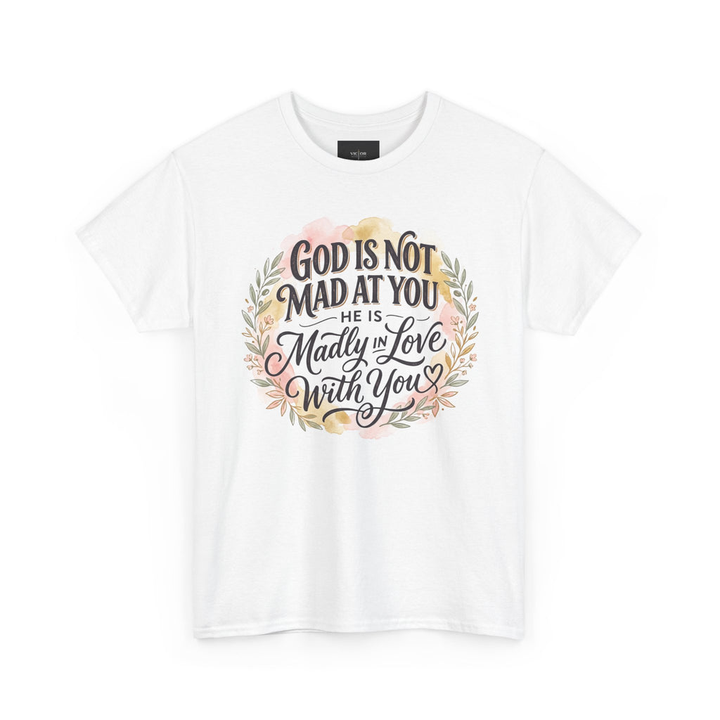 God is Not Mad At You, He is Madly In Love With You