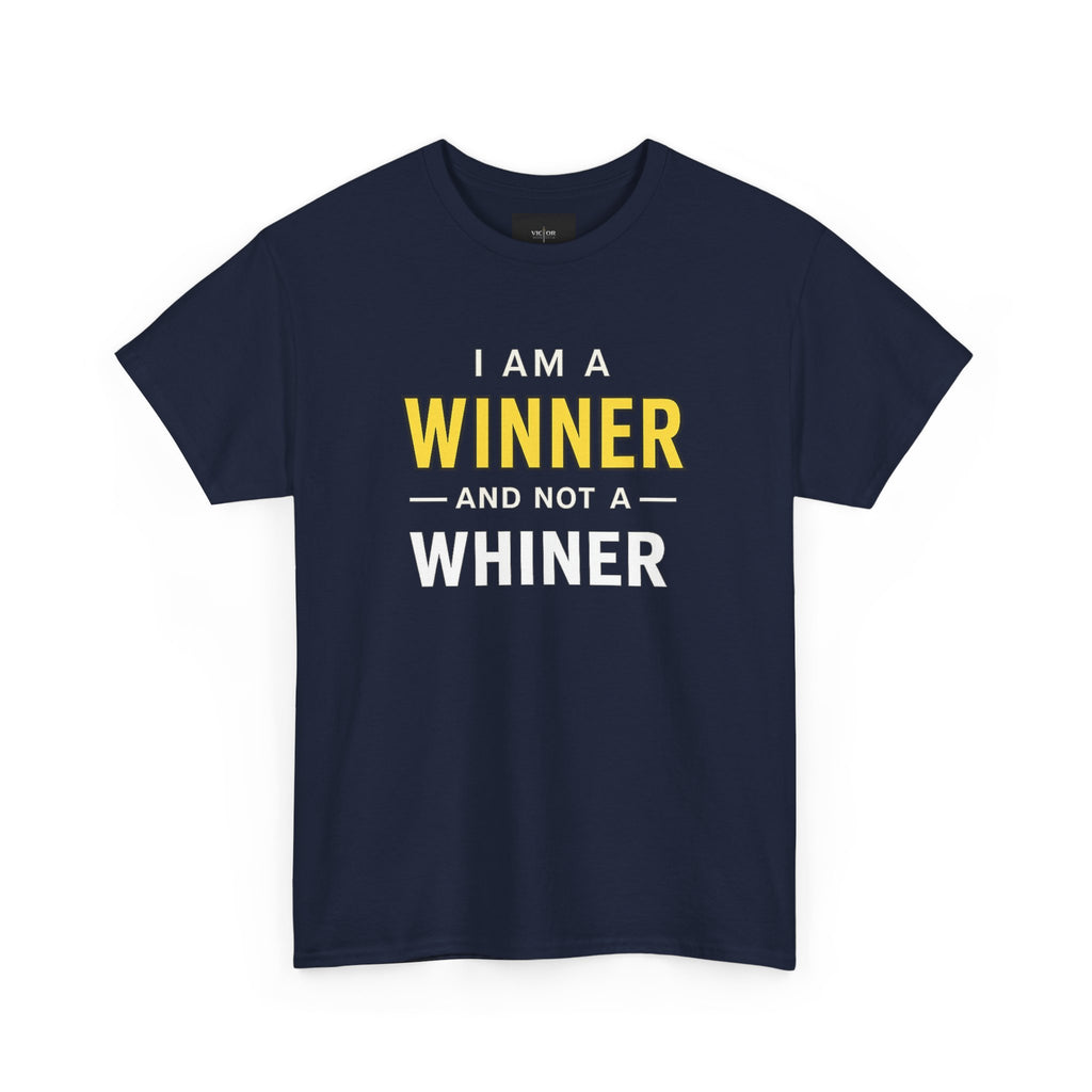 I Am A Winner And Not A Whiner Tee — Motivational Graphic T-Shirt