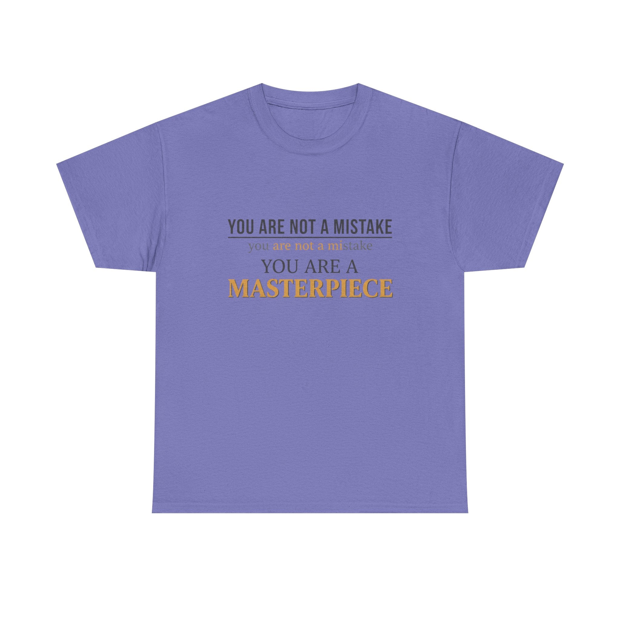 You Are Not A Mistake You Are A Masterpiece
