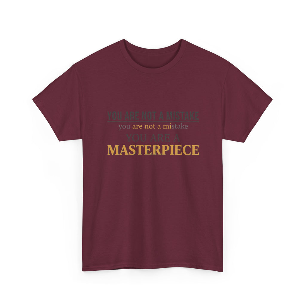 You Are Not A Mistake You Are A Masterpiece