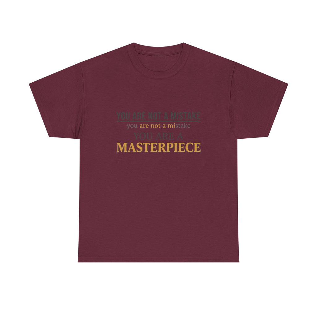 You Are Not A Mistake You Are A Masterpiece