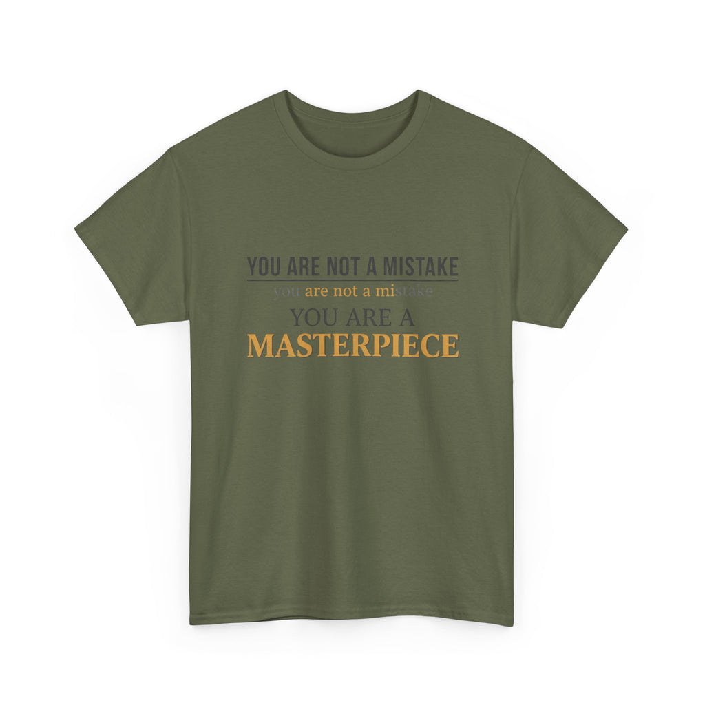 You Are Not A Mistake You Are A Masterpiece