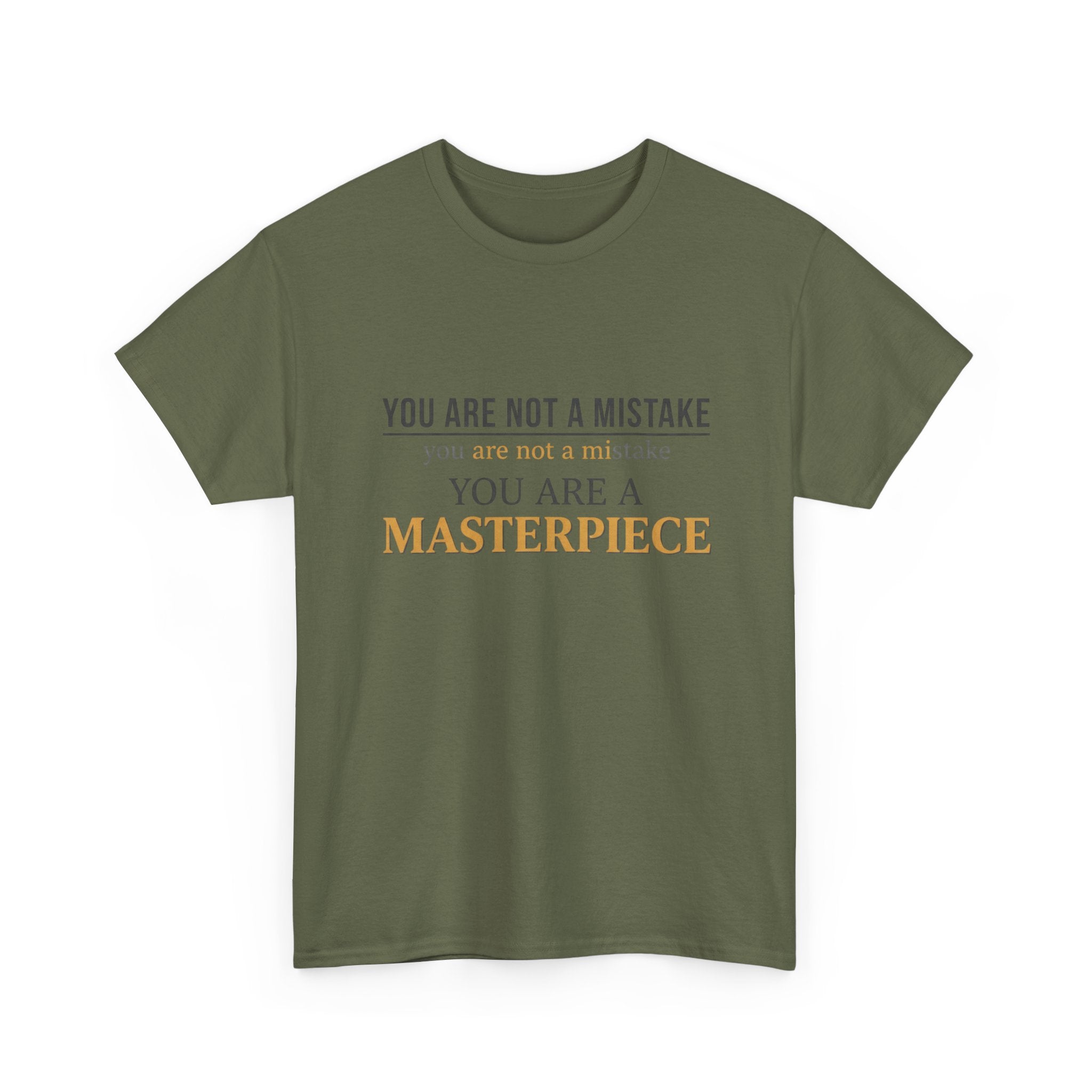 You Are Not A Mistake You Are A Masterpiece