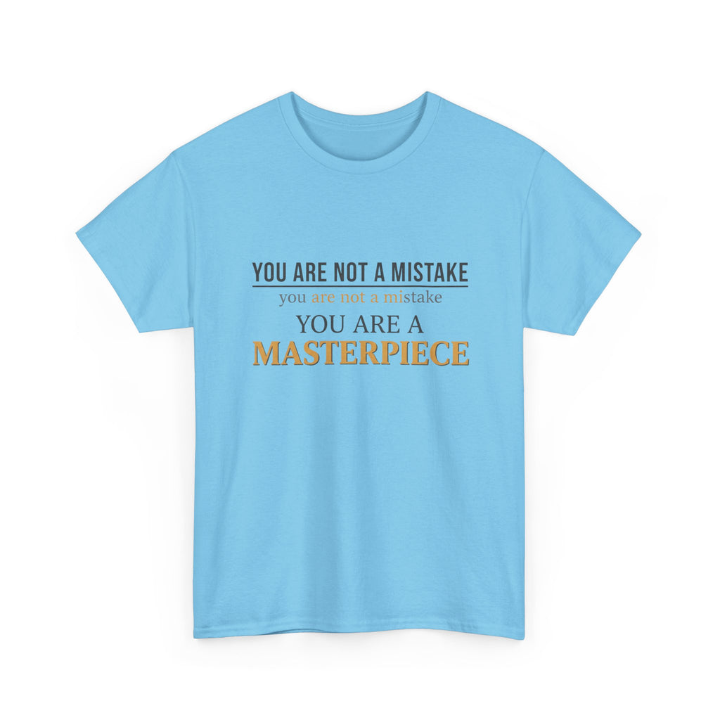 You Are Not A Mistake You Are A Masterpiece