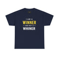 I Am A Winner And Not A Whiner Tee — Motivational Graphic T-Shirt