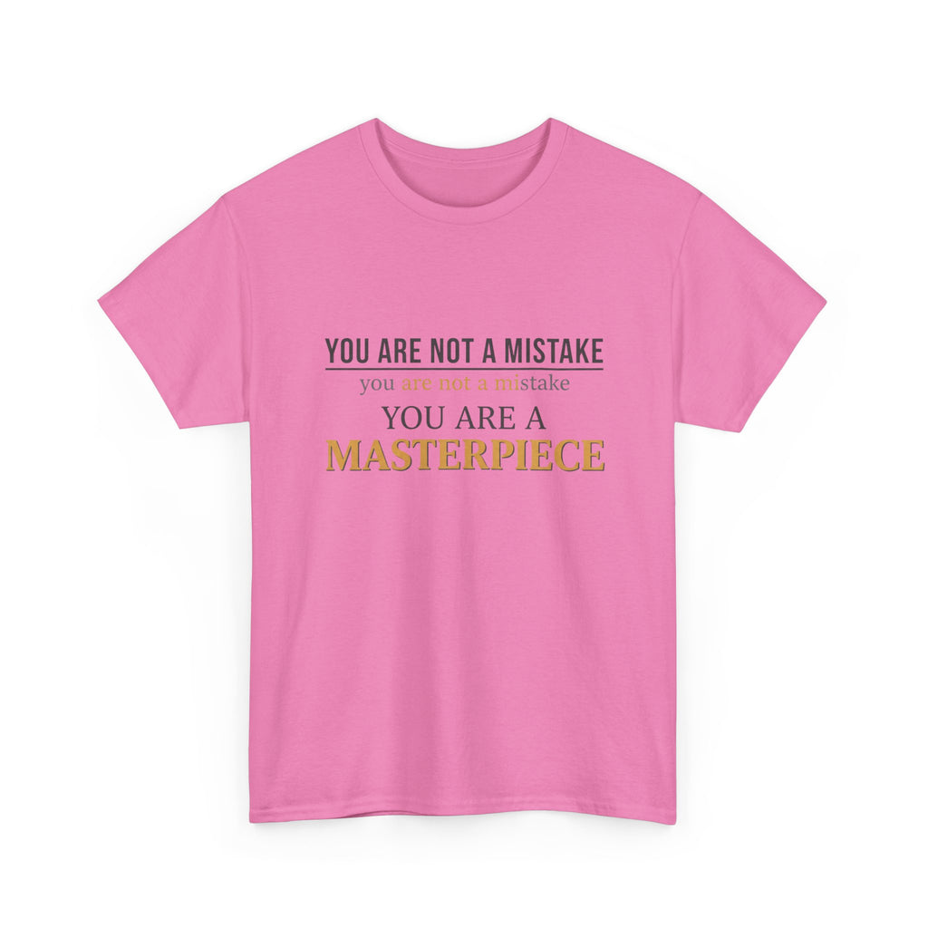 You Are Not A Mistake You Are A Masterpiece