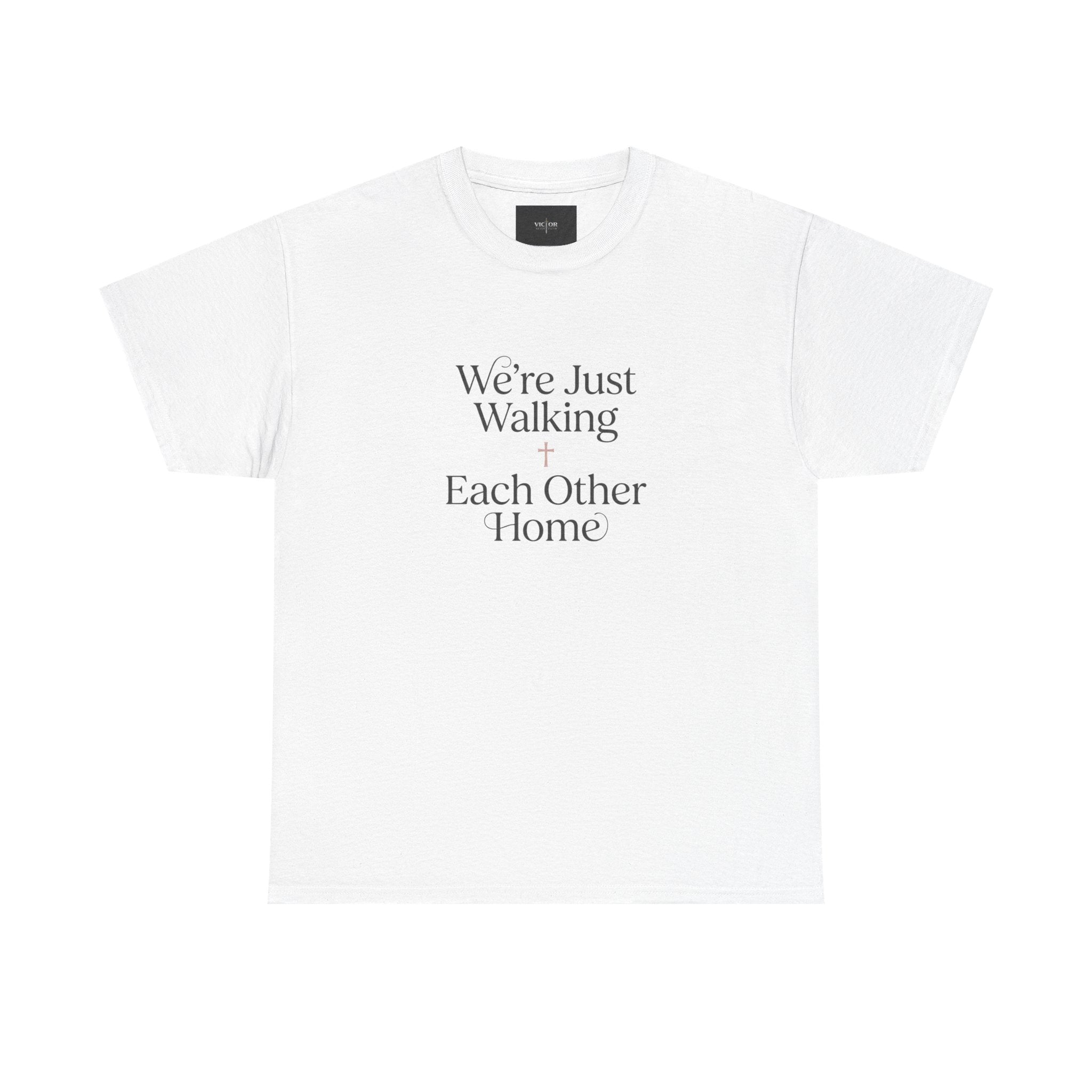 T-Shirt — “We’re Just Walking Each Other Home” Inspirational Quote Tee