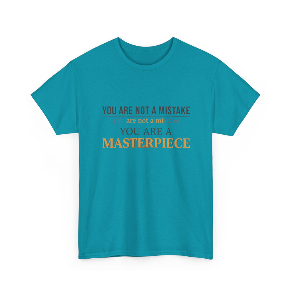 You Are Not A Mistake You Are A Masterpiece