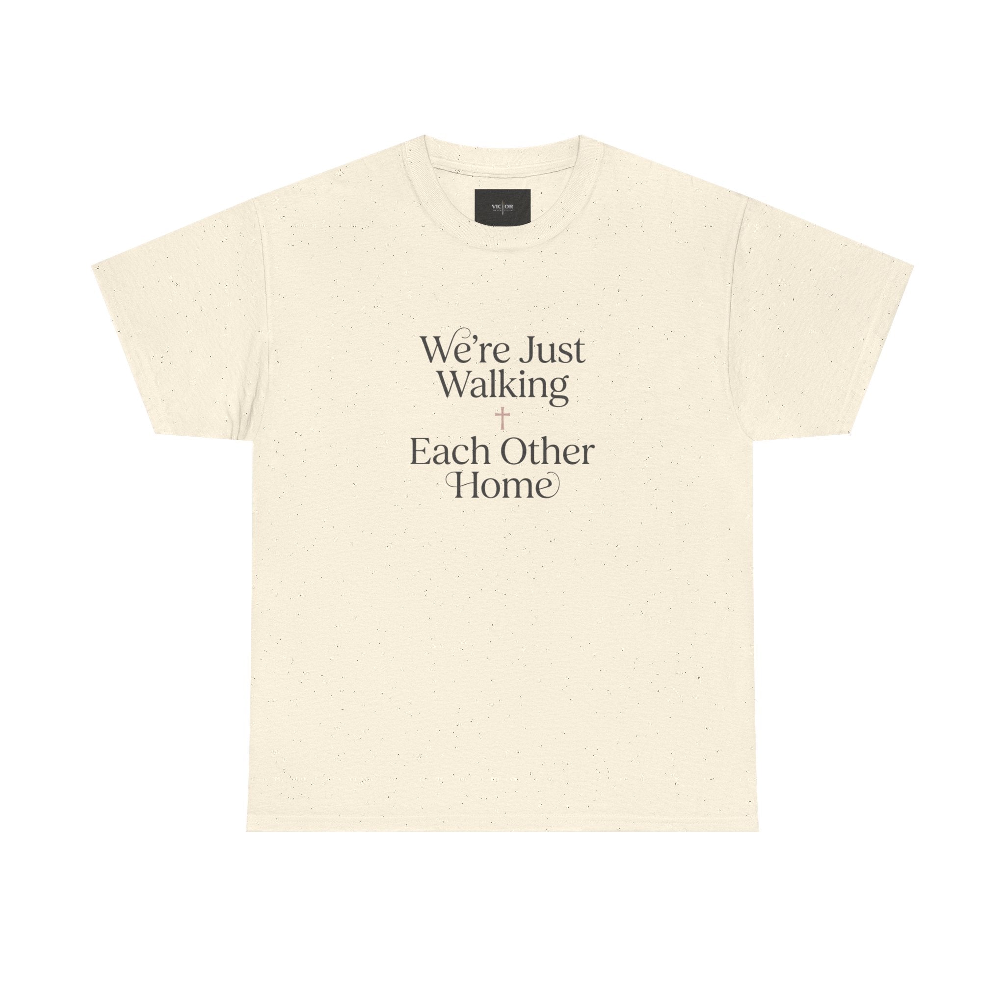 T-Shirt — “We’re Just Walking Each Other Home” Inspirational Quote Tee