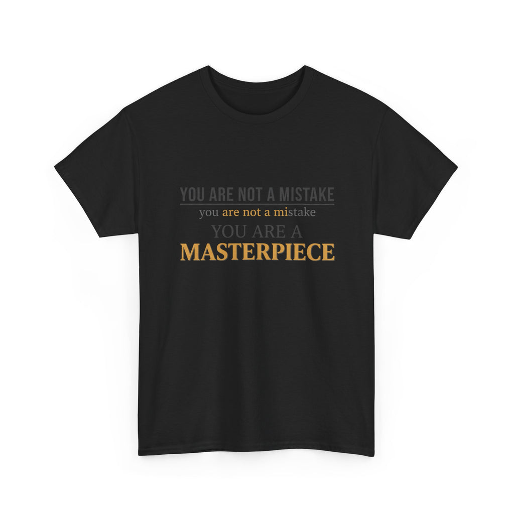 You Are Not A Mistake You Are A Masterpiece